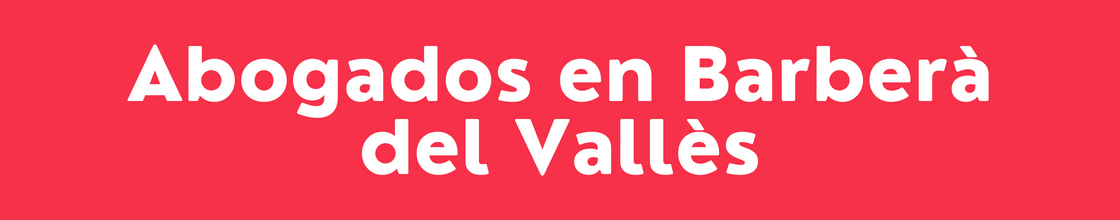 Abogados en Barberá del Vallès - DelVallesing