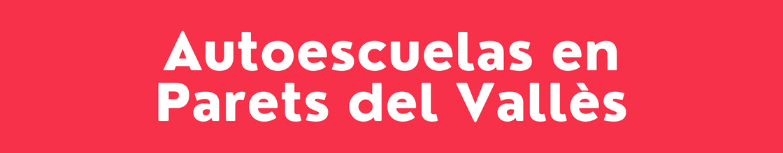 Autoescuelas en Parets del Vallès - DelVallesing