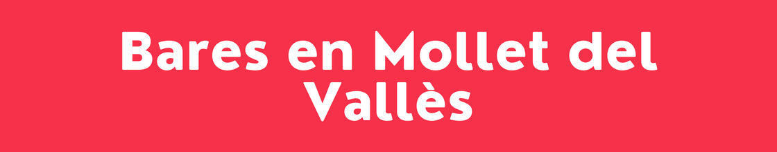 Bares en Mollet del Vallès - DelVallesing