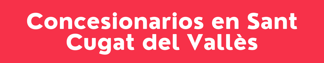 Concesionarios en Sant Cugat del Vallès - DelVallesing