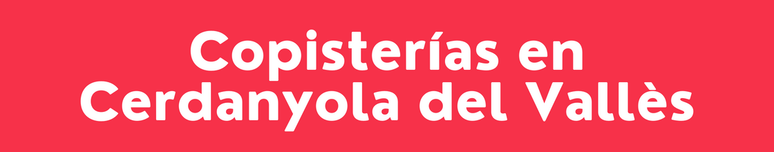 Copisterías en Cerdanyola del Vallès - DelVallesing