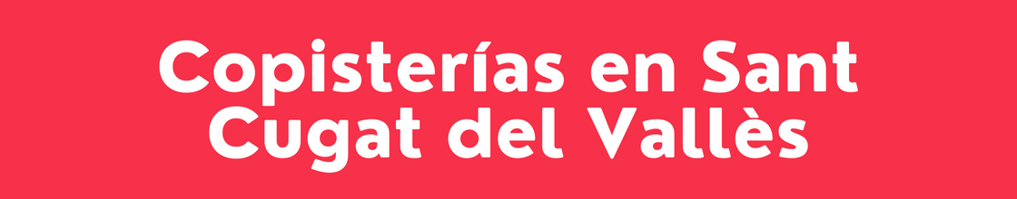 Copisterías en Sant Cugat del Vallès - DelVallesing