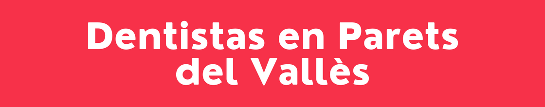 Dentistas en Parets del Vallès - DelVallesing