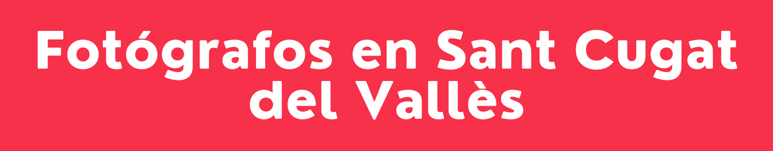 Fotógrafos en Sant Cugat del Vallès - DelVallesing