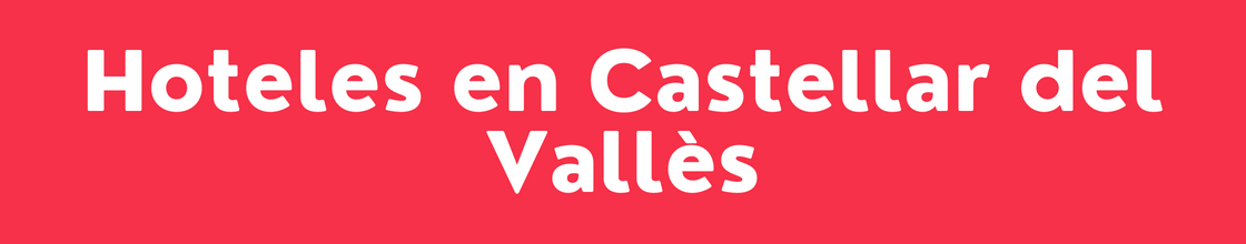 Hoteles en Castellar del Vallès - DelVallesing