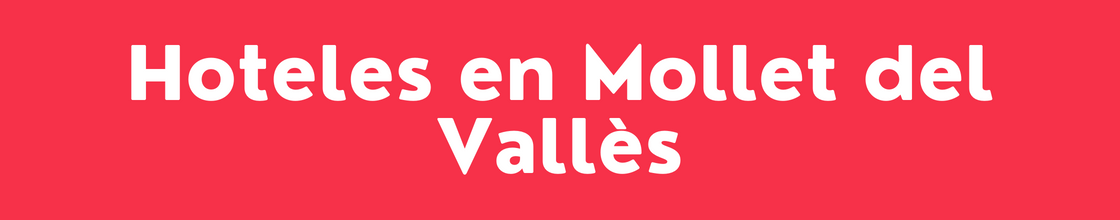 Hoteles en Mollet del Vallès - DelVallesing