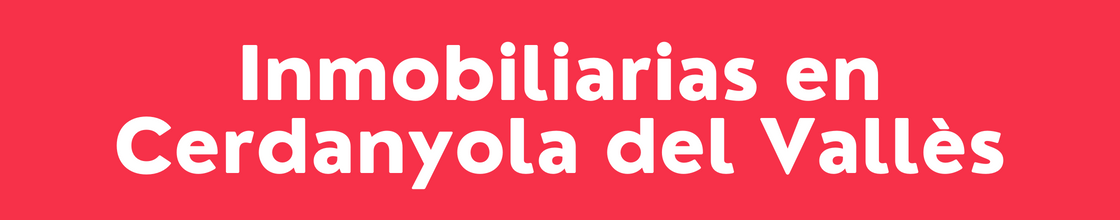 Inmobiliarias en Cerdanyola del Vallès - DelVallesing
