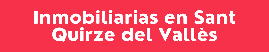 Inmobiliarias en Sant Quirze del Vallès - DelVallesing