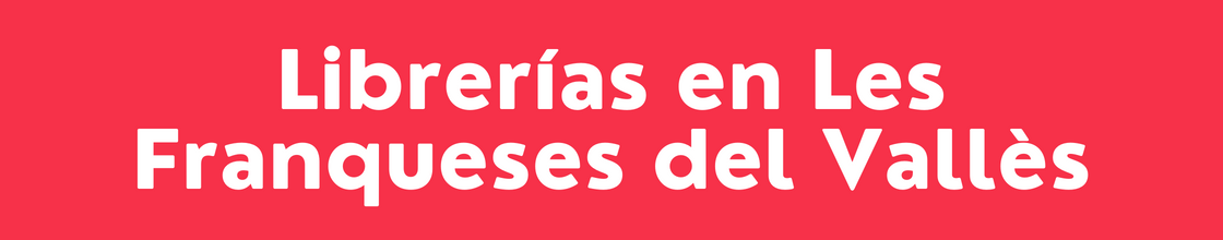 Librerías en Les Franqueses del Vallès - DelVallesing