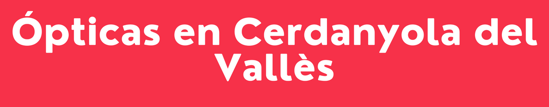 Ópticas en Cerdanyola del Vallès - DelVallesing