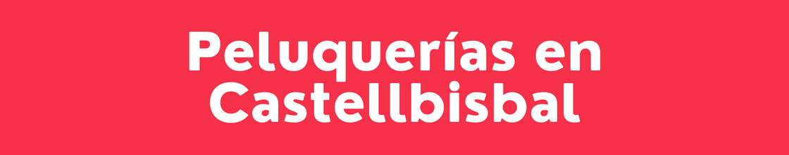 Peluquerías en Castellbisbal - DelVallesing