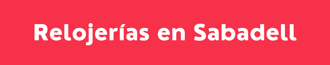 Relojerías en Sabadell - DelVallesing