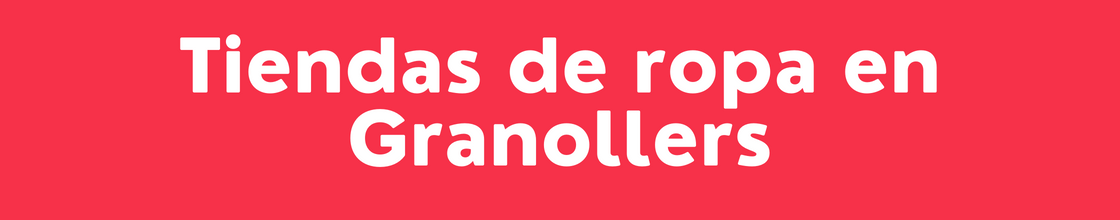 Tiendas de ropa en Granollers - DelVallesing