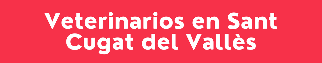 Veterinarios en Sant Cugat del Vallès - DelVallesing