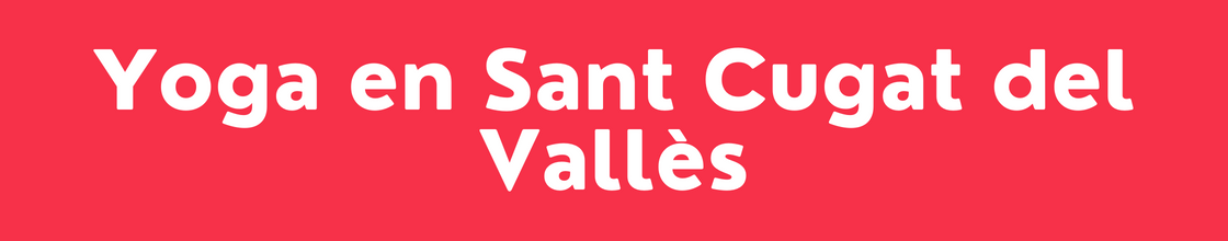 Yoga en Sant Cugat del Vallès - DelVallesing